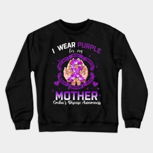 I Wear Purple For My Mother Crohn's Disease Awareness Crewneck Sweatshirt